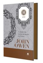 Livro - A morte da morte na morte de Cristo Livro - A morte da morte na morte de Cristo