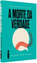 Livro - A morte da verdade