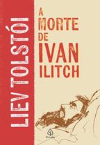 Livro - A morte de Ivan Ilitch (2 ed.) Livro - A morte de Ivan Ilitch (2 ed.)