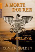 Livro - A morte dos reis (Vol. 2 Imperador - edição de bolso)