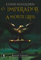 Livro - A morte dos reis (Vol. 2 O Imperador)