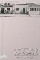Livro - A morte não vem amanhã