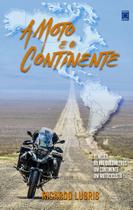 Livro - A Moto e o Continente Livro - A Moto e o Continente