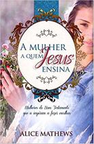 Livro - A mulher a quem Jesus ensina