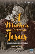Livro - A mulher que tocou em Jesus Livro - A mulher que tocou em Jesus
