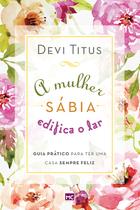 Livro - A mulher sábia edifica o lar