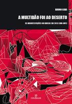 Livro - A multidão foi ao deserto: As manifestações no Brasil em 2013 - Junho - Outubro Livro - A multidão foi ao deserto: As manifestações no Brasil em 2013 - Junho - Outubro