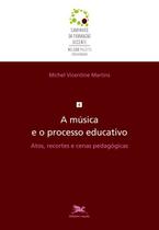 Livro - A música e o processo educativo Livro - A música e o processo educativo