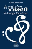 Livro - A música o canto na litúrgia eucarística