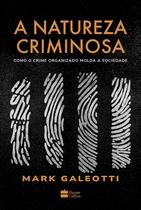 Livro - A natureza criminosa: Como o crime organizado molda a sociedade Livro - A natureza criminosa: Como o crime organizado molda a sociedade