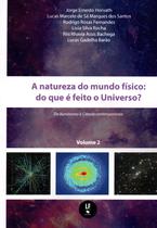 Livro - A Natureza do mundo físico : do que é feito o Universo? Do Iluminismo a Ciência Contemporânea - Volume 2