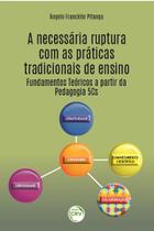 Livro - A necessária ruptura com as práticas tradicionais de ensino