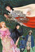 Livro - A Noite da Princesa Uriko, a Manhã da Cinderela