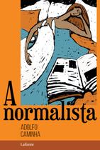 Livro - A Normalista - Adolfo Caminha Livro - A Normalista - Adolfo Caminha
