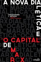 Livro - A Nova Dialética e “O Capital” de Marx Livro - A Nova Dialética e “O Capital” de Marx