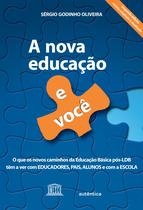 Livro - A nova educação e você - O que os novos caminhos da educação pós-LDB têm a ver com educadores, pais, alunos e com a escola Livro - A nova educação e você - O que os novos caminhos da educação pós-LDB têm a ver com educadores, pais, alunos e com a escola