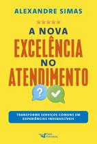 Livro - A nova excelência do atendimento