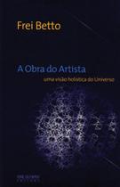 Livro - A Obra do Artista: Uma visão holística do universo