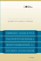 Livro - A omissão legislativa inconstitucional e a responsabilidade do estado legislador Livro - A omissão legislativa inconstitucional e a responsabilidade do estado legislador