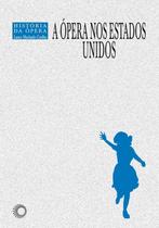 Livro - A ópera nos Estados Unidos