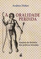 Livro - A oralidade perdida: Ensaios de história das práticas letradas