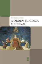 Livro - A ordem jurídica medieval