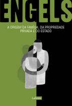 Livro - A Origem da Família, da Propriedade Privada e do Estado Livro - A Origem da Família, da Propriedade Privada e do Estado