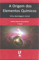 Livro - A Origem dos Elementos Químicos: Uma abordagem inicial