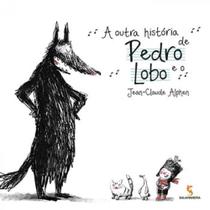 Livro - A outra história de Pedro e o lobo Livro - A outra história de Pedro e o lobo