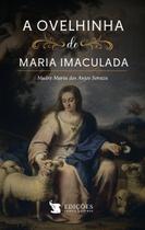 Livro - A Ovelhinha De Maria Imaculada