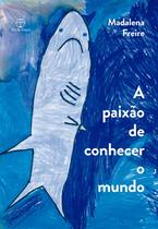 Livro - A paixão de conhecer o mundo Livro - A paixão de conhecer o mundo