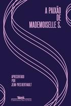 Livro - A paixão de Mademoiselle S.