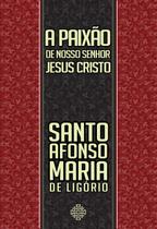 Livro - A Paixão De Nosso Senhor Jesus Cristo