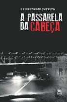 Livro - A passarela da cabeça Livro - A passarela da cabeça