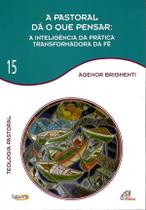 Livro - A pastoral dá o que pensar - Vol. 15 Livro - A pastoral dá o que pensar - Vol. 15