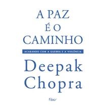 Livro - A paz é o caminho - Acabando com a guerra e a violência Livro - A paz é o caminho - Acabando com a guerra e a violência