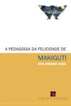 Livro - A pedagogia da felicidade de Makiguti
