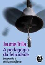 Livro - A Pedagogia Da Felicidade