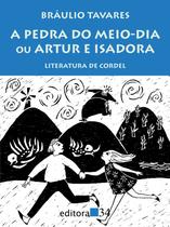Livro - A pedra do meio-dia ou Artur e Isadora Livro - A pedra do meio-dia ou Artur e Isadora