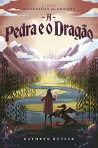 Livro - A Pedra e o Dragão (Saga Guardiões dos Sonhos) — Fantasia infantojuvenil, com ilustrações internas