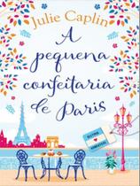 Livro - A pequena confeitaria de Paris (Destinos Românticos – Livro 3)