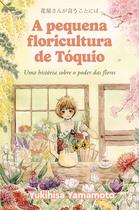 Livro - A pequena floricultura de Tóquio Livro - A pequena floricultura de Tóquio