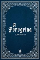 Livro A Peregrina John Bunyan
