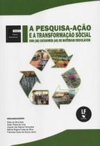 Livro - A pesquisa-ação e a transformação social dos (as) catadores (as) de materiais recicláveis