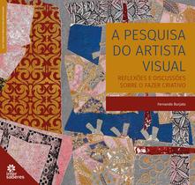 Livro - A pesquisa do artista visual: Livro - A pesquisa do artista visual:
