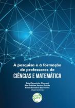Livro - A pesquisa e a formação de professores de ciências e matemática