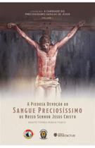 Livro A piedosa devoção ao Sangue Preciosíssimo de Nosso Senhor Jesus Cristo - Beato Tomás Maria Fusco - Benedictus