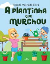 Livro - A Plantinha que Murchou Livro - A Plantinha que Murchou