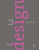 Livro - A política do artificial: Ensaios e estudos sobre design