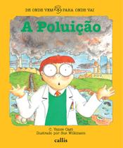 Livro - A Poluição - De Onde Vem, Para Onde Vai